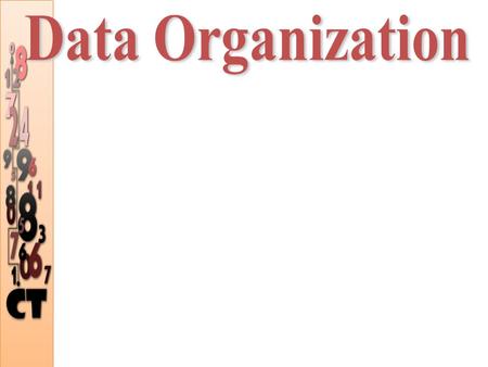 Data is organized so that it can be found efficiently.