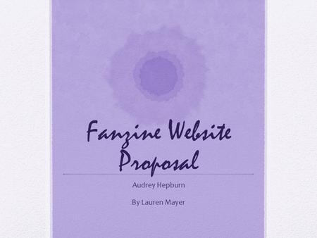 Fanzine Website Proposal Audrey Hepburn By Lauren Mayer.