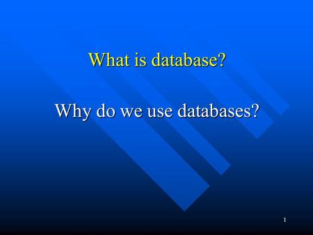 1 What is database? Why do we use databases?. 2 This is a little database. One department has some staffs (teachers)