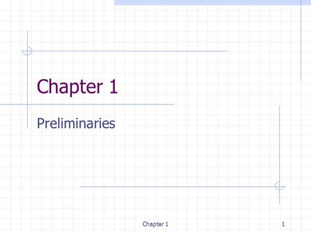 Chapter 11 Preliminaries. Chapter 1 Introduction What are the key themes of microeconomics? What is a market? What is the difference between real and.