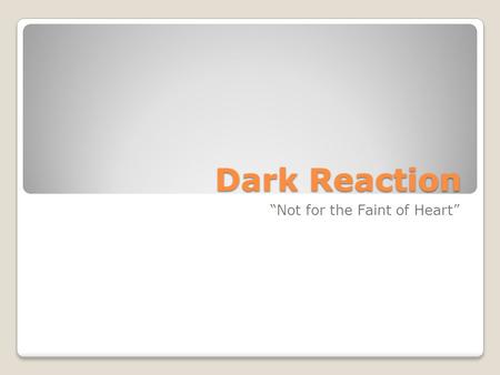 Dark Reaction “Not for the Faint of Heart”. Here it is! Dark Reaction of Photosynthesis - Carbon Cycle - Calvin Cycle - Calvin/Benson Cycle - Stephen.