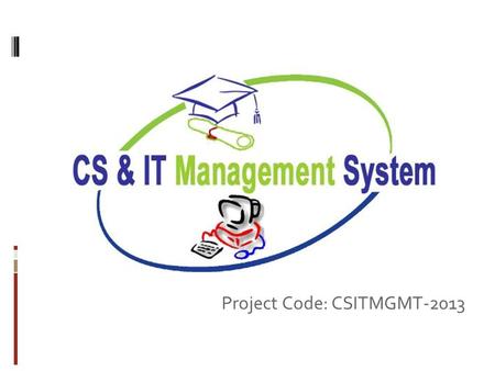 Project Code: CSITMGMT-2013