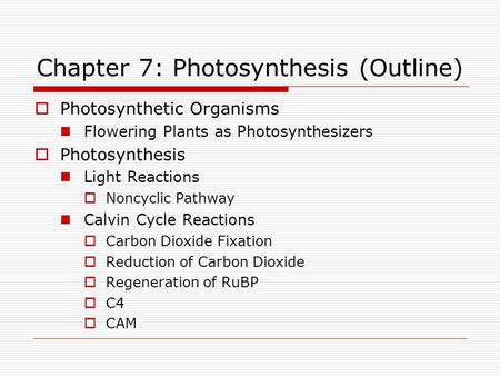 Chapter 7: Photosynthesis (Outline)