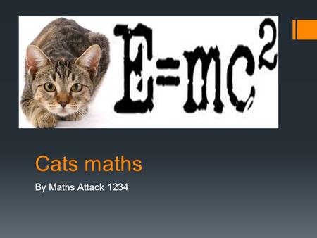 Cats maths By Maths Attack 1234 Important information Seller; Maths Attack 1234 Category; Games Updated ;14 th May 2013 Version 1.3.7 Rating 6+ Requires.