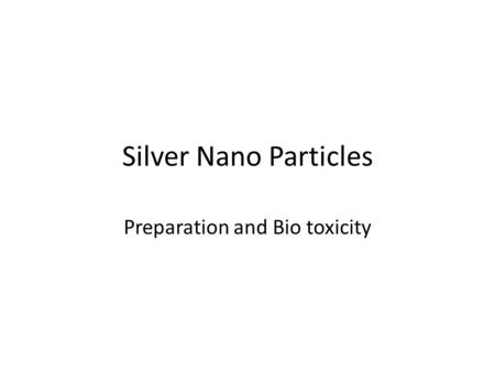 Preparation and Bio toxicity