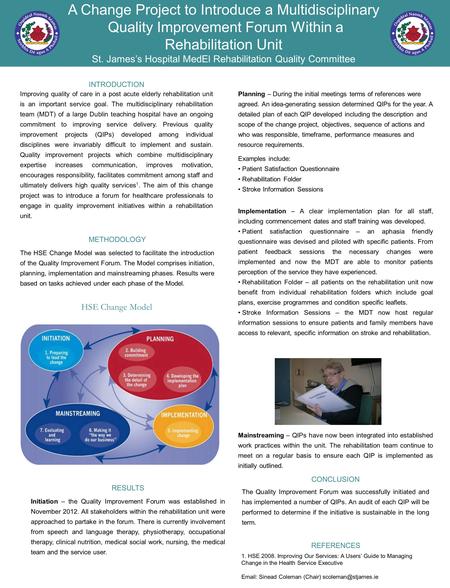 CONCLUSION The Quality Improvement Forum was successfully initiated and has implemented a number of QIPs. An audit of each QIP will be performed to determine.