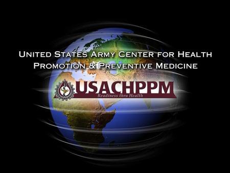 United States Army Center for Health Promotion & Preventive Medicine.