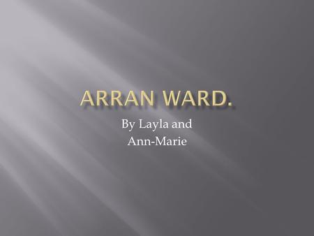 By Layla and Ann-Marie.  We want to bring to your attention the excellent team here at the ayr clinic.  The support we receive is tremendous.  There.