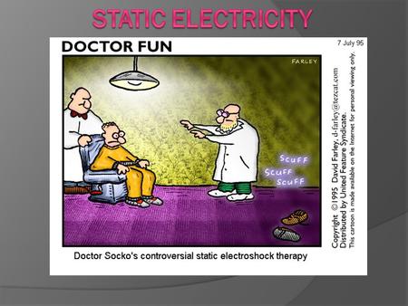 What is Electric Charge?  Which particles inside atoms have a charge?  A: Protons (+) Electrons (–)  Charge is a physical property—if an object has.