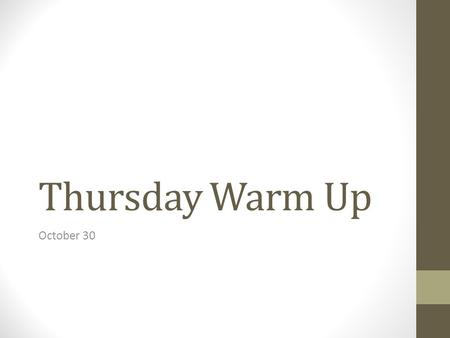 Thursday Warm Up October 30. Why do we use so much electrical energy? A. It will work in a vacuum and underwater B. It can be transformed into light,