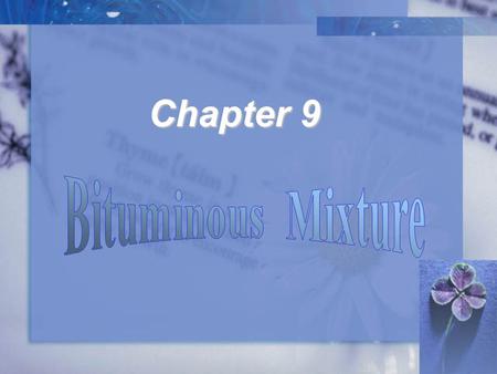 Chapter 9.  High temperature stability  Low temperature crack resistance  Durability  Skid resistance  Construction workability Chapter 9 §9.3 Technical.