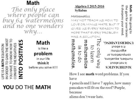 Math INTO POSITIVES YOU DO THE MATH Math