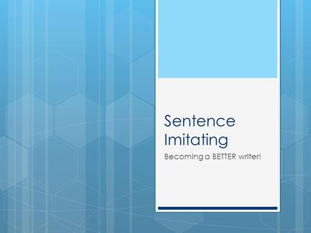 Sentence Imitating Becoming a BETTER writer!. The Serial Comma  Commas separate items or actions written in a series  List consist of three (3) or more.