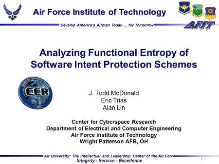 Develop America's Airmen Today... for Tomorrow Air University: The Intellectual and Leadership Center of the Air Force Integrity - Service - Excellence.