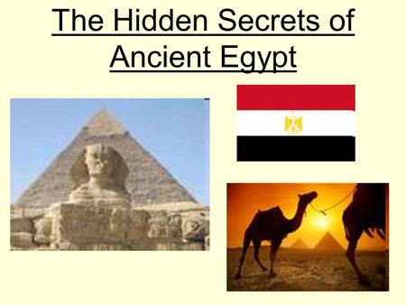 The Hidden Secrets of Ancient Egypt. The Nile River’s location it goes right through Egypt, Africa.