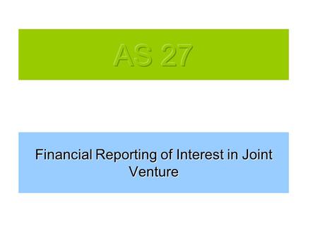 Financial Reporting of Interest in Joint Venture.