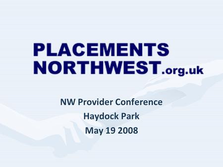 NW Provider Conference Haydock Park May 19 2008. Strategic Overview Strategic Governance via NW Steering GroupStrategic Governance via NW Steering Group.