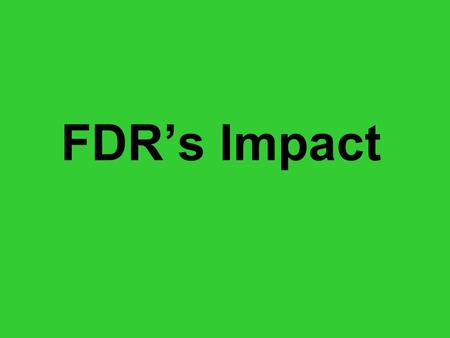 FDR’s Impact. Election of 1932 Hoover (R) vs. Franklin D. Roosevelt (D) Hoover had the impossible task of defending failed policies and strategies. Hoover.