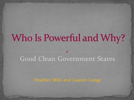 Good Clean Government States Heather Miki and Lauren Lange.