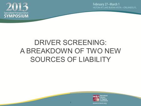 DRIVER SCREENING: A BREAKDOWN OF TWO NEW SOURCES OF LIABILITY 1.