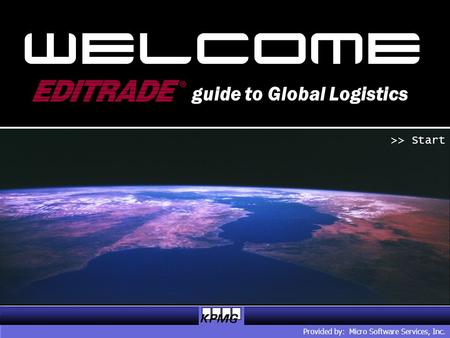 Provided by: Micro Software Services, Inc. Welcome >> Start guide to Global Logistics.