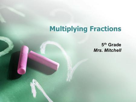 Multiplying Fractions