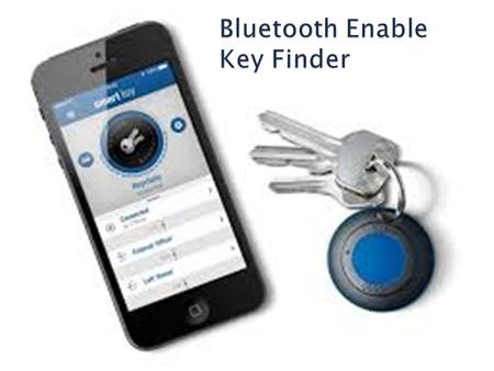  If we are forget our key or any things so we can find easily by using this mobile app.  Protect the things which you love most.  Preventing you from.