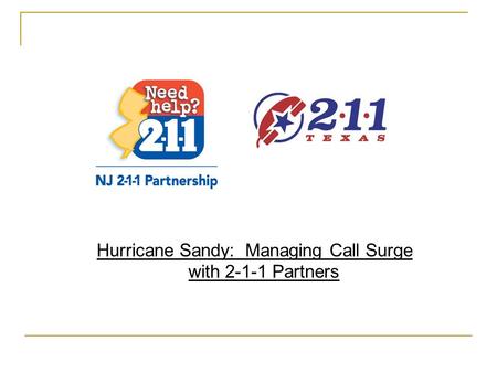 Hurricane Sandy: Managing Call Surge with 2-1-1 Partners.