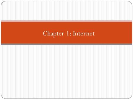 Chapter 1: Internet. Learning Outcomes: Describe Internet works, Internet providers, connections, and protocols. Discuss e-mail, mailing lists, newsgroups,