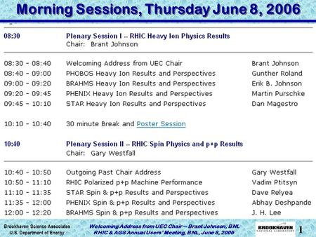 Brookhaven Science Associates U.S. Department of Energy 1 Welcoming Address from UEC Chair -- Brant Johnson, BNL RHIC & AGS Annual Users’ Meeting, BNL,
