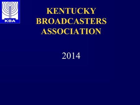 KENTUCKY BROADCASTERS ASSOCIATION 2014. 2014 Midterm Elections.