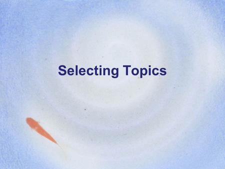 Selecting Topics Today’s Class Survey results and personal essay review Selecting topics –Genres of health writing –Popular stories –Idea generation.