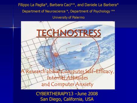 Filippo La Paglia*, Barbara Caci**, and Daniele La Barbera* Department of Neuroscience *, Department of Psychology ** University of Palermo A Research.