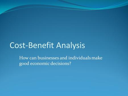 Cost-Benefit Analysis