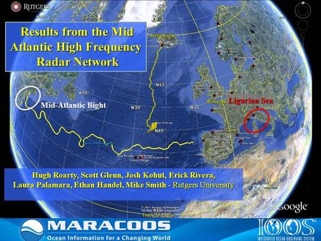 Ligurian Sea Mid-Atlantic Bight Results from the Mid Atlantic High Frequency Radar Network Radar Network Hugh Roarty, Scott Glenn, Josh Kohut, Erick Rivera,