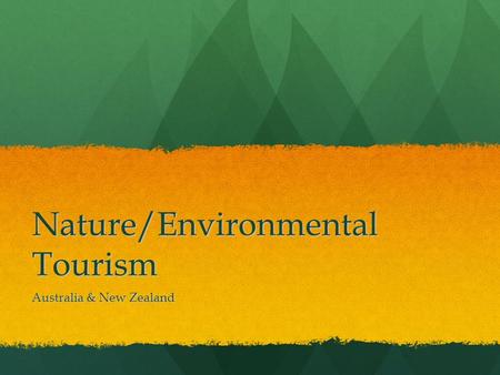 Nature/Environmental Tourism Australia & New Zealand.