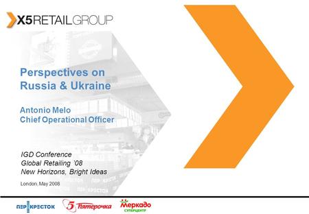 P. 1 Perspectives on Russia & Ukraine Antonio Melo Chief Operational Officer London, May 2008 IGD Conference Global Retailing ’08 New Horizons, Bright.