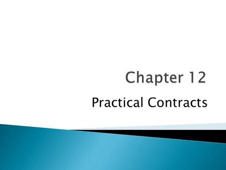 Practical Contracts. “ We talk about a contract as a meeting of the minds of the parties, and thence it is inferred in various cases that there is no.