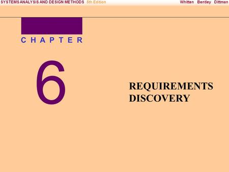 Irwin/McGraw-Hill Copyright © 2000 The McGraw-Hill Companies. All Rights reserved Whitten Bentley DittmanSYSTEMS ANALYSIS AND DESIGN METHODS5th Edition.