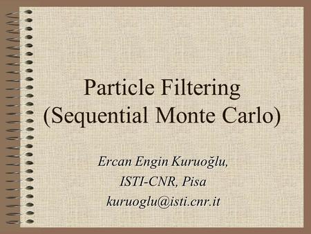 Particle Filtering (Sequential Monte Carlo)