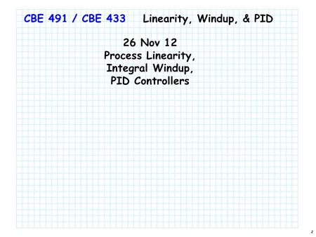 26 Nov 12 Process Linearity, Integral Windup,