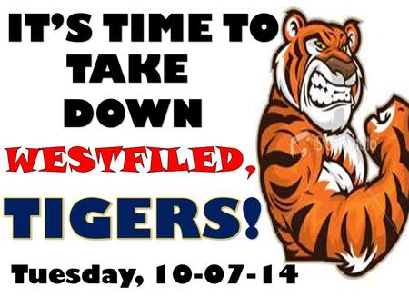 IT’S TIME TO TAKE DOWN Tuesday, 10-07-14. VARSITY FOOTBALL KC vs. Westfield TICKET SALES Tickets will be on sale in the commons at lunch time Wednesday,