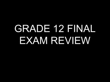 GRADE 12 FINAL EXAM REVIEW A LONG TIME AGO… IN AN ARTROOM FAR, FAR AWAY… THERE LIVED AN ART TEACHER… WHO REALLY HATED STAR WARS. (WELL, NOT THE FIRST.