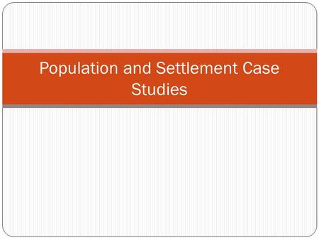 Population and Settlement Case Studies. A case study to illustrate strategies to influence natural population change within a country China – one child.