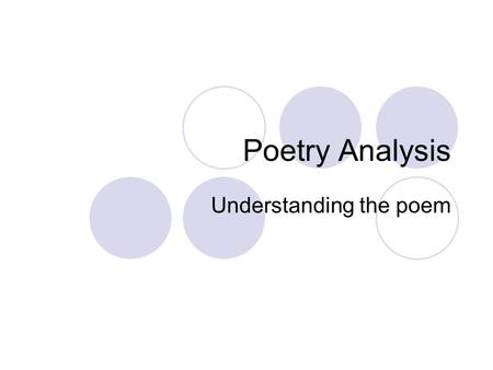 Poetry Analysis Understanding the poem. LINEATION AND STANZAS Line length in formal verse. Do the lines appear to be about the same length, or are there.