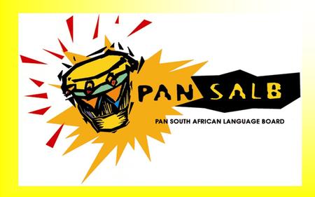 PANSALB Pan South African Language Board Presentation to Select Committee on Education and Recreation PARLIAMENT 26 October 2005 By Prof CN Marivate LEKGOTLA.