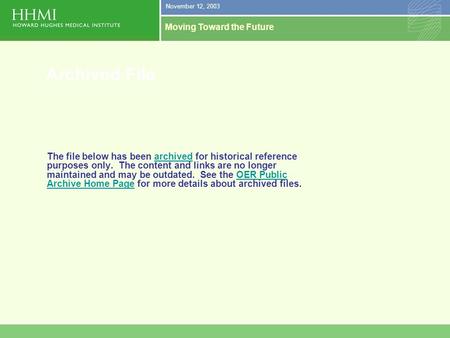 Moving Toward the Future November 12, 2003 Archived File The file below has been archived for historical reference purposes only. The content and links.