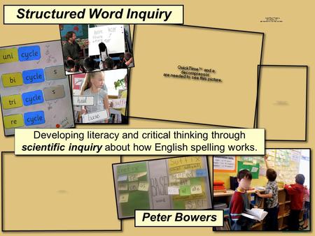 Index Peter Bowers Developing literacy and critical thinking through scientific inquiry about how English spelling works. Structured Word Inquiry.