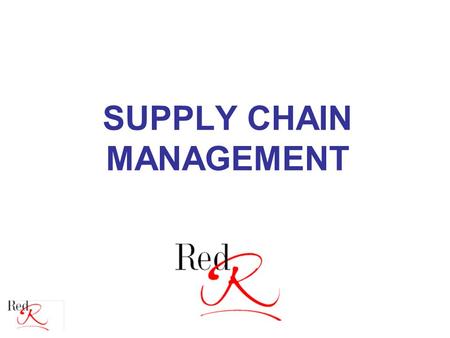 SUPPLY CHAIN MANAGEMENT