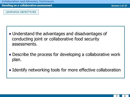 Screen 1 of 27 Collaboration and Advocacy Techniques Deciding on a collaborative assessment LEARNING OBJECTIVES Understand the advantages and disadvantages.